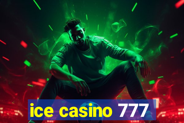 ice casino 777